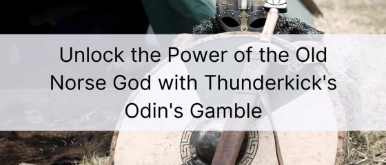 Zhbllokoni fuqinë e Perëndisë së vjetër norvegjez me lojën e Odinit të Thunderkick