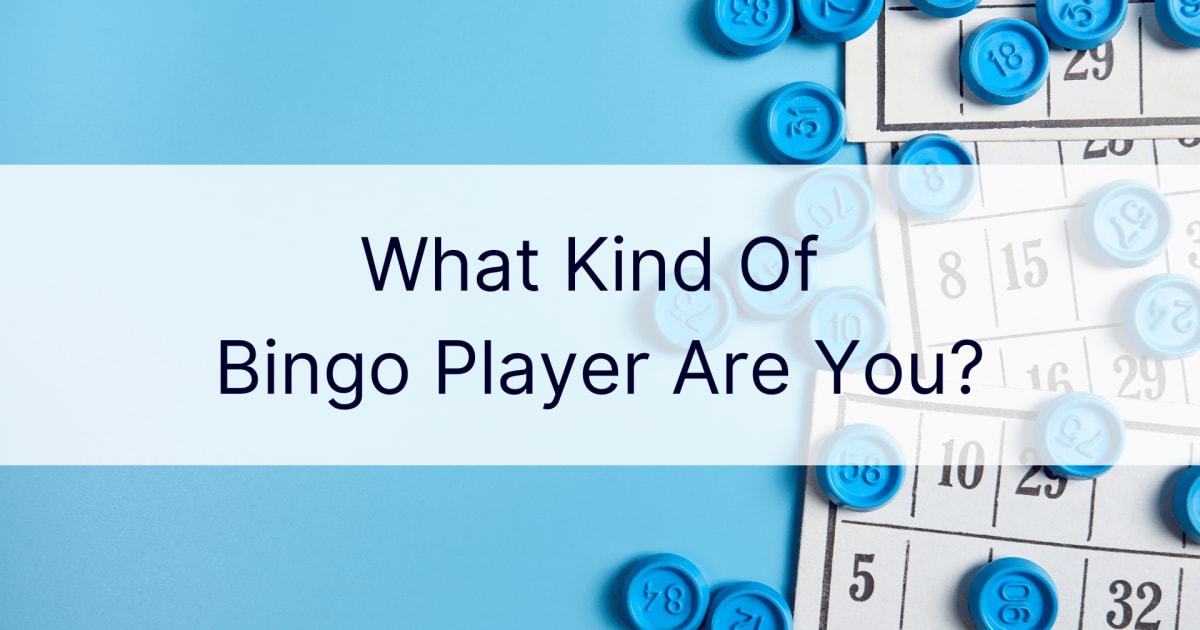 Ã‡farÃ« lloj lojtari Bingo jeni ju?