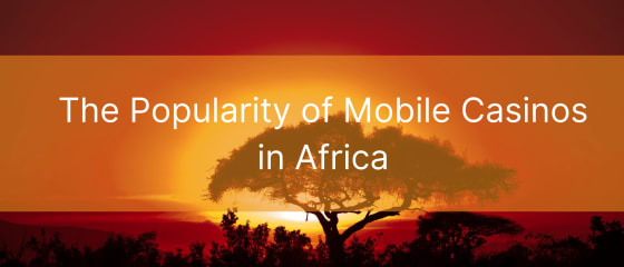 Popullariteti i kazinove celulare në Afrikë