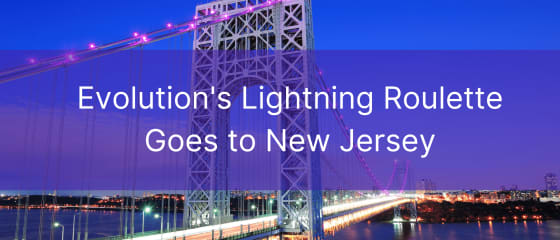 Ruleta Lightning e Evolution shkon në New Jersey